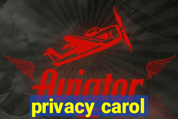 privacy carol